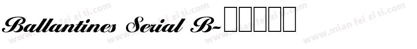 Ballantines Serial B字体转换